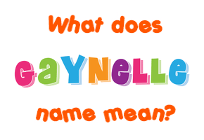 Meaning of Gaynelle Name