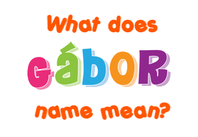 Meaning of Gábor Name