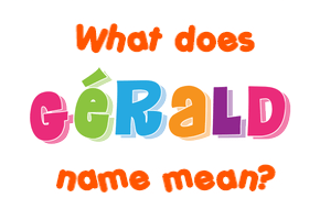 Meaning of Gérald Name
