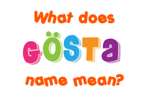 Meaning of Gösta Name