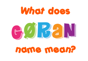 Meaning of Gøran Name