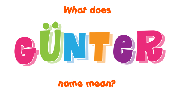 Günter name - Meaning of Günter