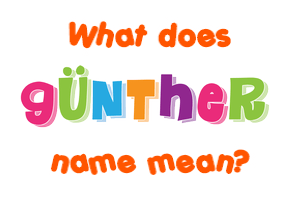 Meaning of Günther Name