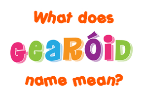 Meaning of Gearóid Name
