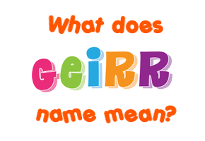 Meaning of Geirr Name