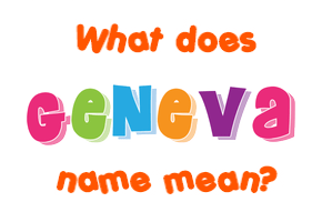 Meaning of Geneva Name