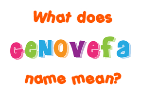 Meaning of Genovefa Name