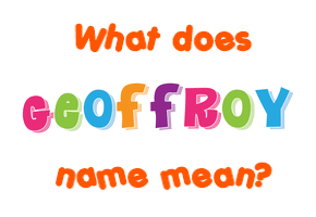 Meaning of Geoffroy Name