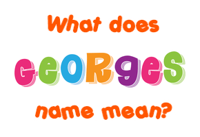 Meaning of Georges Name