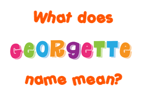 Meaning of Georgette Name