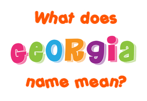 Meaning of Georgia Name