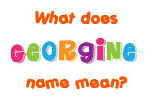 Meaning of Georgine Name