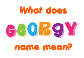 Meaning of Georgy Name