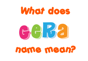 Meaning of Gera Name