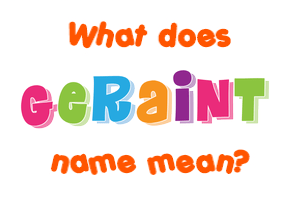 Meaning of Geraint Name