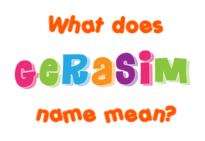 Meaning of Gerasim Name