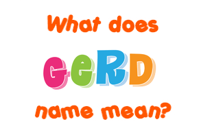 Meaning of Gerd Name