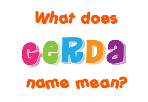 Meaning of Gerda Name