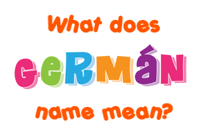 Meaning of Germán Name
