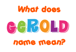 Meaning of Gerold Name