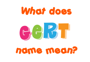 Meaning of Gert Name