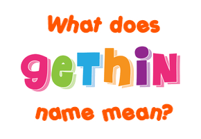 Meaning of Gethin Name
