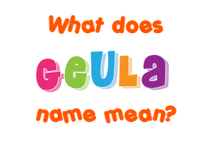 Meaning of Geula Name