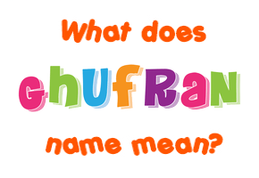 Meaning of Ghufran Name
