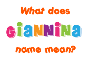 Meaning of Giannina Name