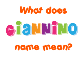 Meaning of Giannino Name