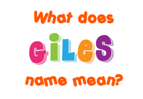 Meaning of Giles Name