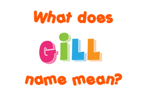 Meaning of Gill Name