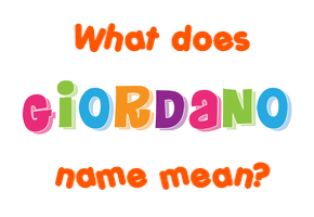 Meaning of Giordano Name