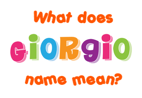 Meaning of Giorgio Name