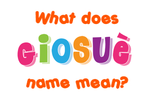 Meaning of Giosuè Name