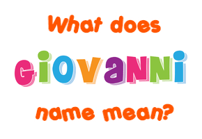 Meaning of Giovanni Name