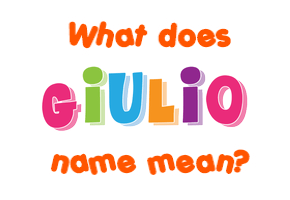 Meaning of Giulio Name
