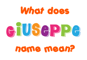 Meaning of Giuseppe Name