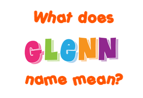 Meaning of Glenn Name