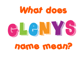 Meaning of Glenys Name