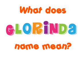 Meaning of Glorinda Name