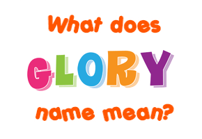 Meaning of Glory Name