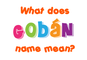 Meaning of Gobán Name