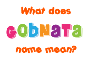 Meaning of Gobnata Name