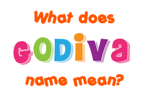 Meaning of Godiva Name