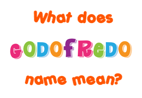 Meaning of Godofredo Name