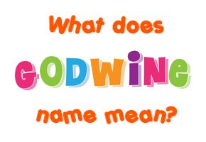 Meaning of Godwine Name