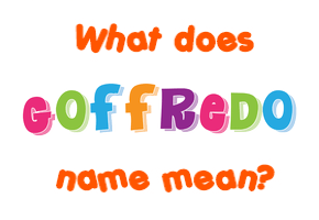 Meaning of Goffredo Name