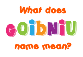Meaning of Goibniu Name