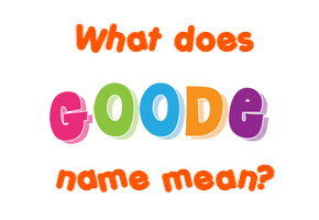 Meaning of Goode Name
